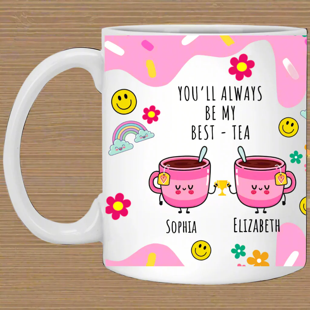 You'll Always Be My Friend Mug Personalized Mug | Gift For Best Friend