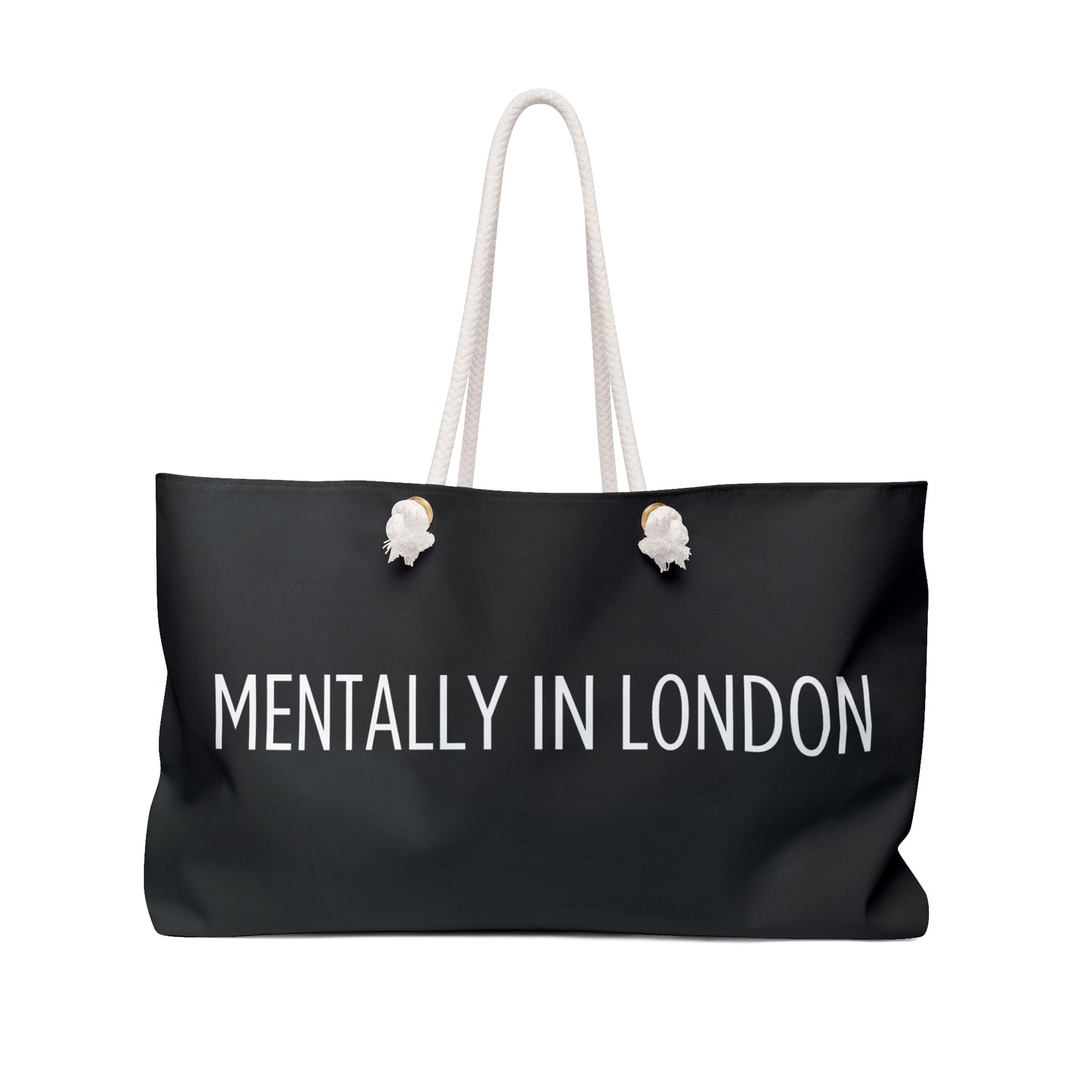 "Mentally in London" - Weekender Bag