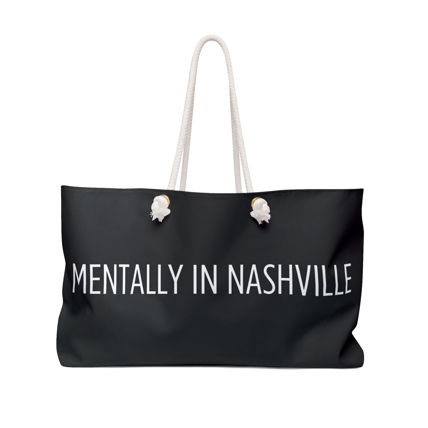 "Mentally in Nashville" - Weekender Bag