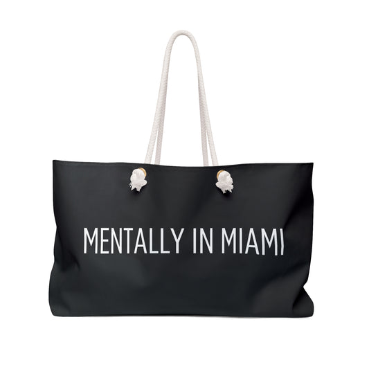 "Mentally in Miami" - Weekender Bag