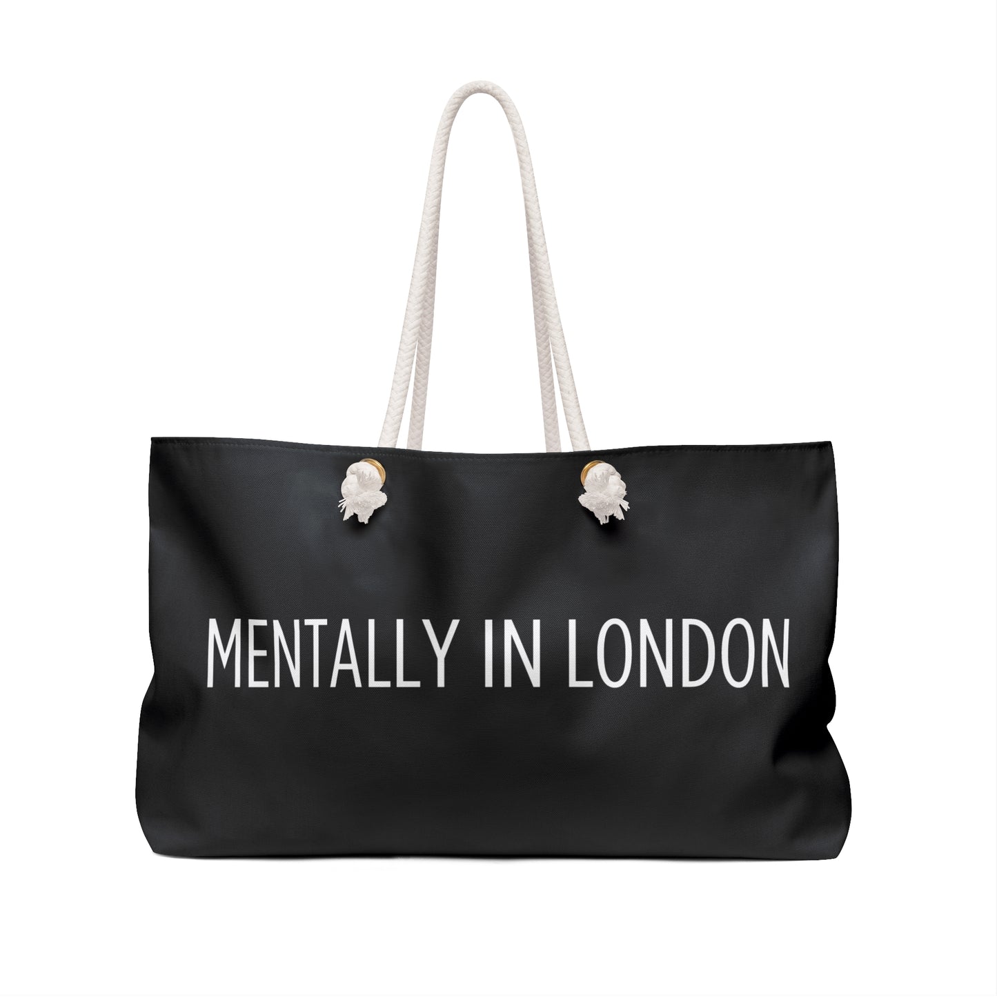 "Mentally in London" - Weekender Bag