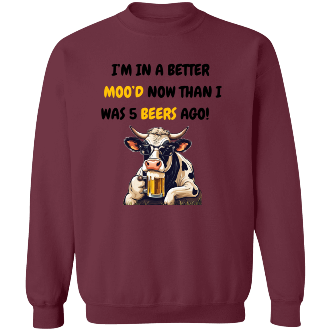 I'm In a Better Mood Now - Cow T-shirt & Sweatshirt