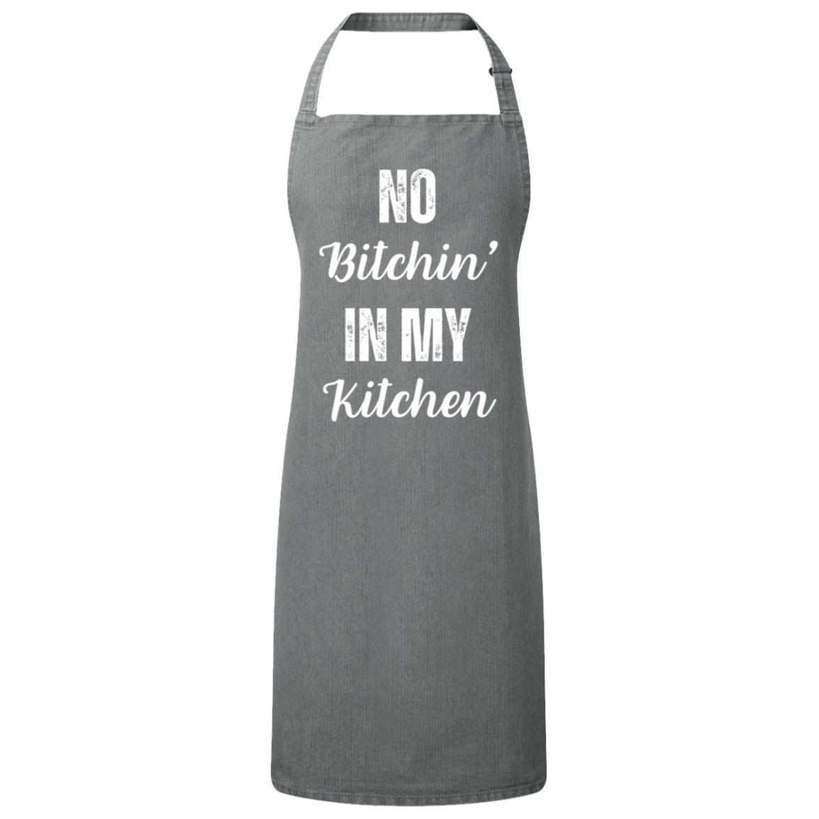 "No Bitchin' in My Kitchen" Apron - Fun Functional Kitchen Wear