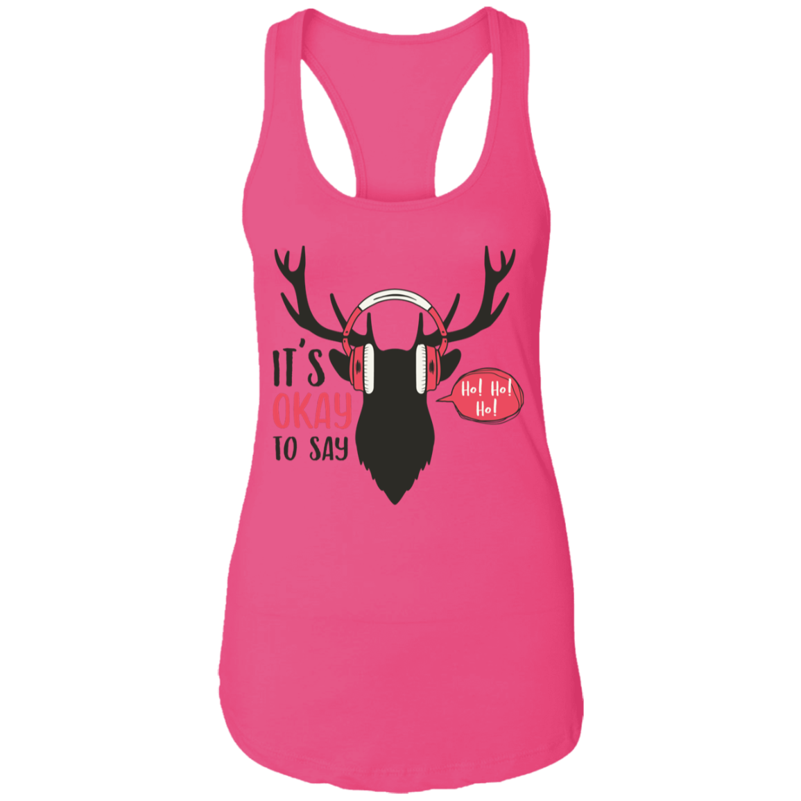 It Is Okay To Say Ho! Ho! Ho! Ladies Ideal Racerback Tank | Christmas Gift