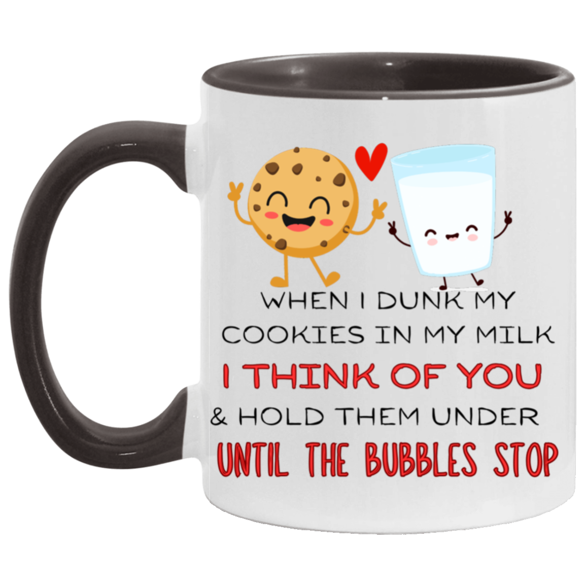 "When I Dunk My Cookies" Mug