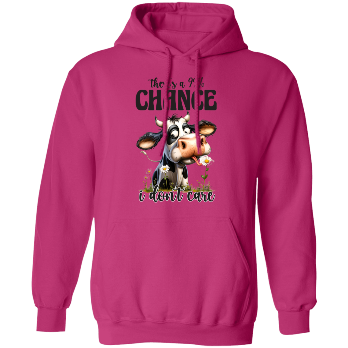 There’s a 99% Chance I Don’t Care" - Cow Hoodie & Sweatshirt