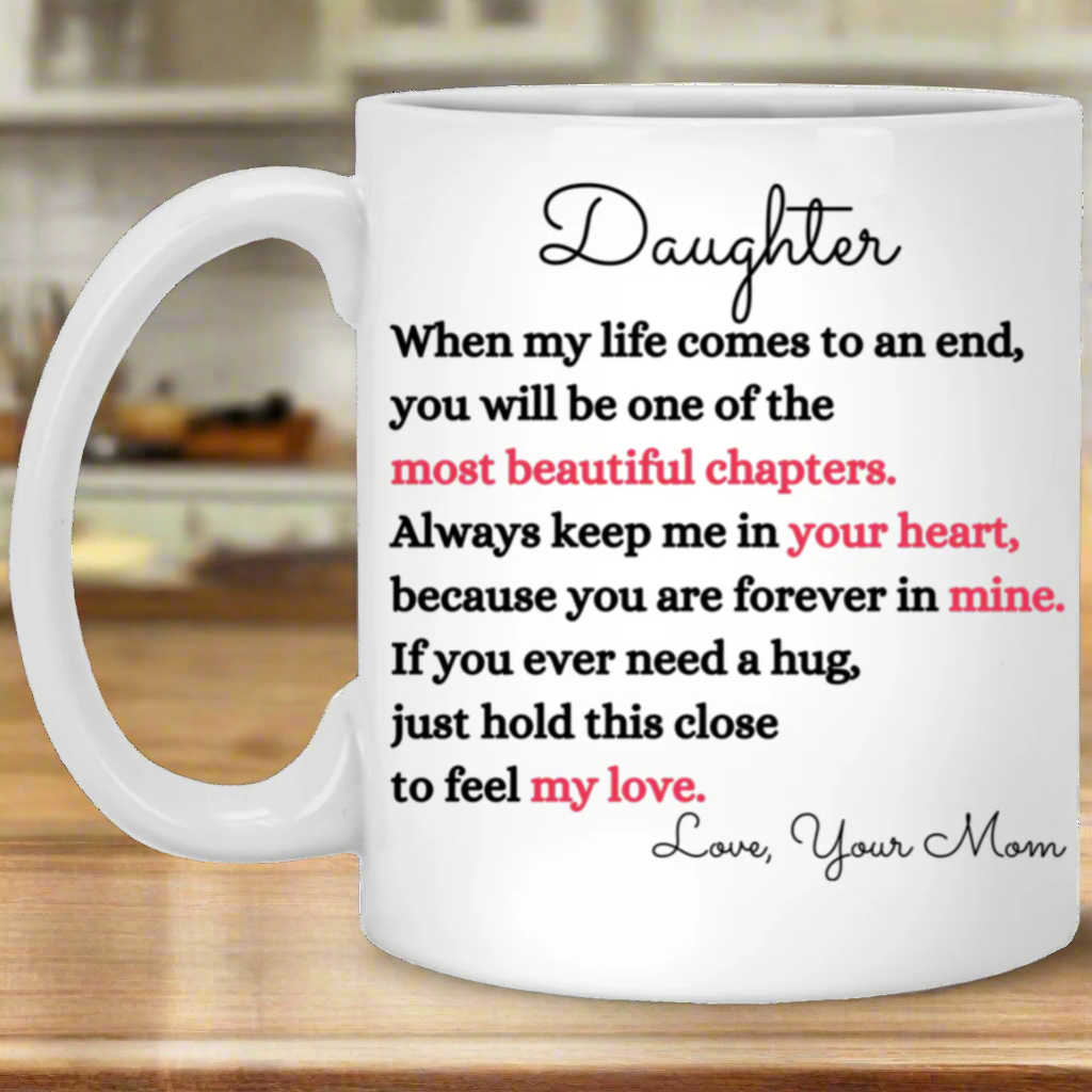 "To My Beautiful Daughter Mug" Gift From Mom To Daughter