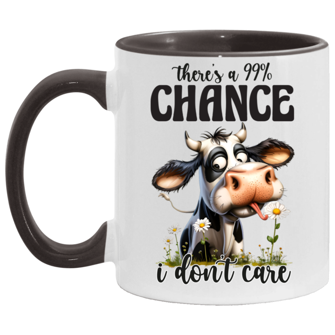 There’s a 99% Chance I Don’t Care" - Ceramic Mug Sarcastic Cow