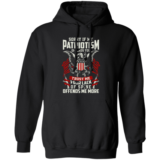 Sorry If My Patriotism Offends You T-Shirt  | Sweatshirt