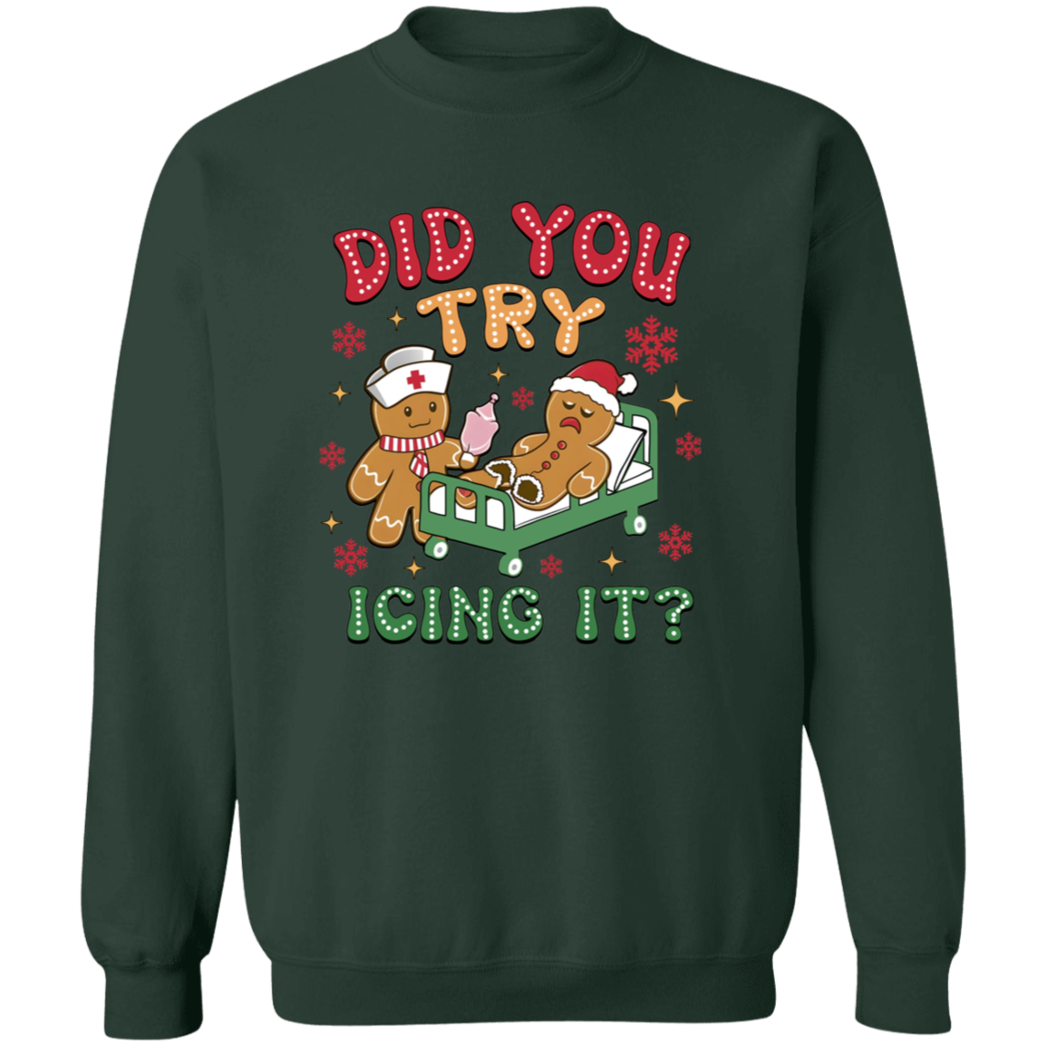Did You Try Icing It? - Funny Christmas Gingerbread T-Shirt & Sweatshirt