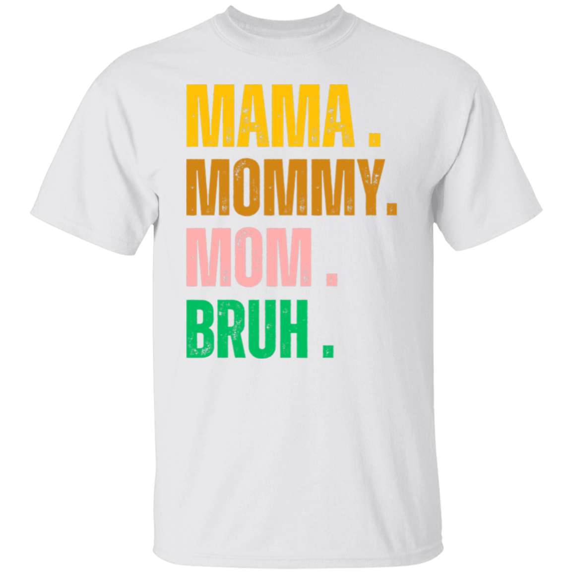 Mama, Mommy, Mom Bruh Funny T-shirt & Sweatshirt | Gifts for mom