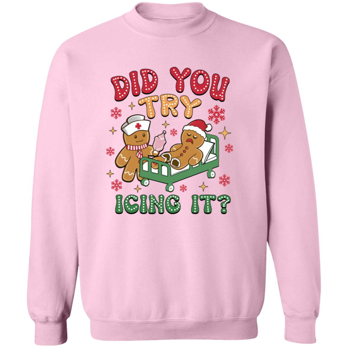 Did You Try Icing It? - Funny Christmas Gingerbread T-Shirt & Sweatshirt