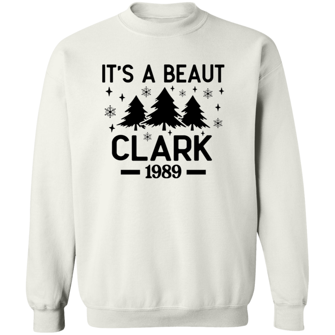 It’s a Beaut, Clark! Griswold Christmas Vacation Sweatshirt - Funny Christmas Crewneck