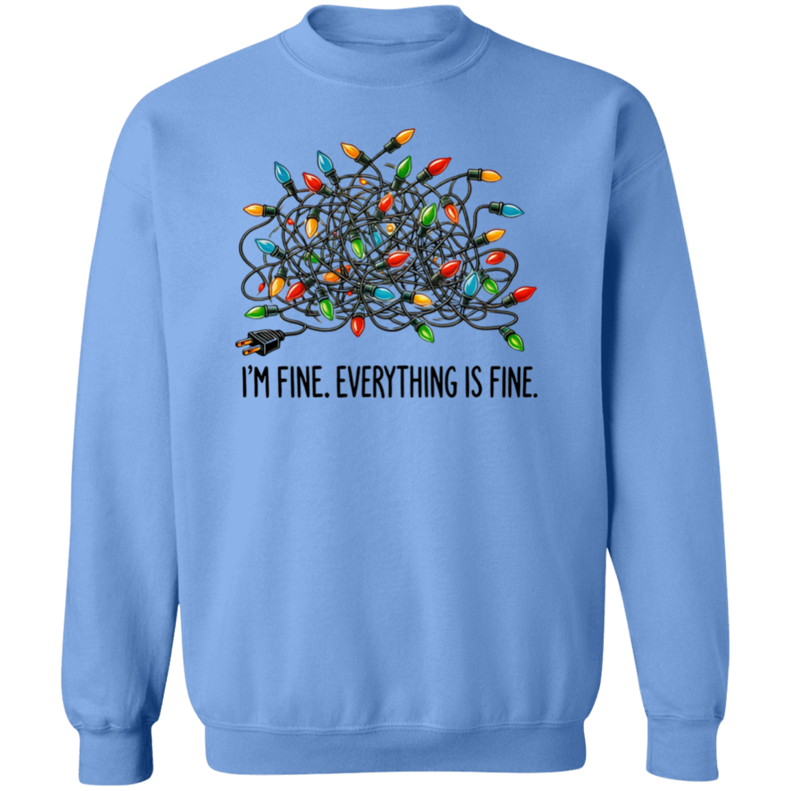 I'm Fine. Everything Is Fine." Christmas Lights Sweatshirt