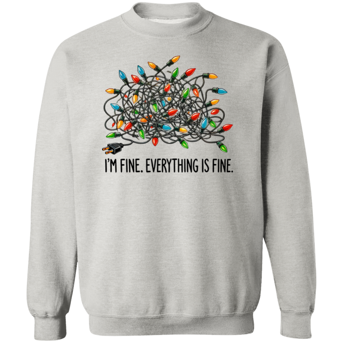 I'm Fine. Everything Is Fine." Christmas Lights Sweatshirt