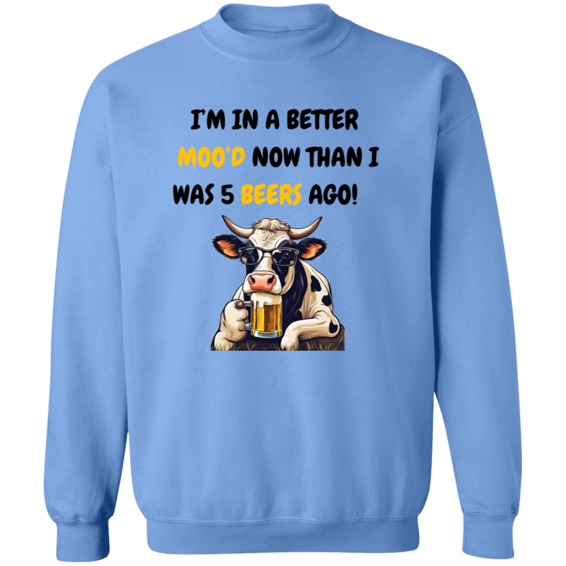 I'm In a Better Mood Now - Cow T-shirt & Sweatshirt