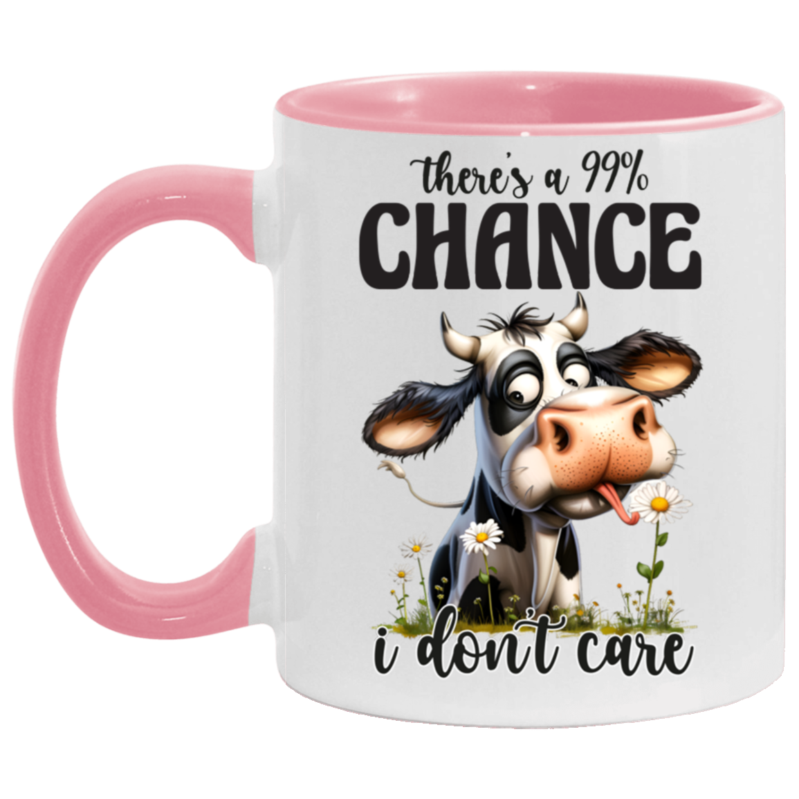 There’s a 99% Chance I Don’t Care" - Ceramic Mug Sarcastic Cow