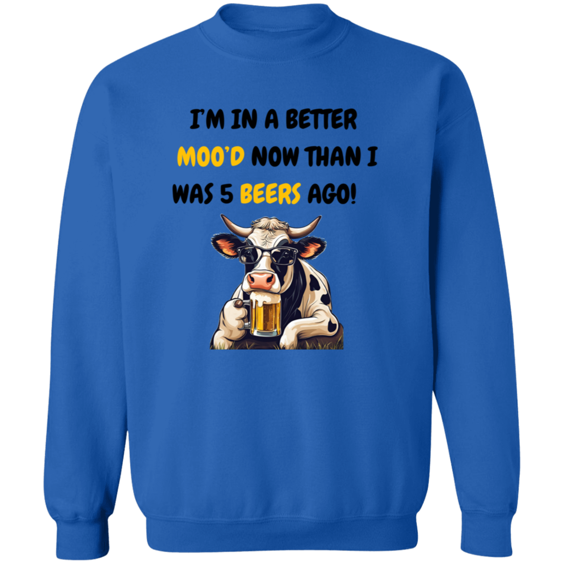 I'm In a Better Mood Now - Cow T-shirt & Sweatshirt
