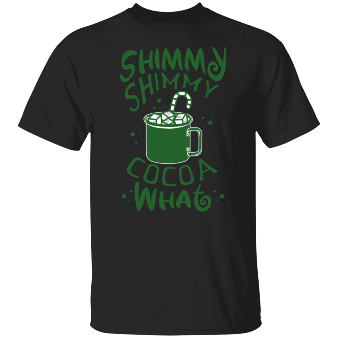 Shimmy Shimmy Cocoa What | Christmas Hot Cocoa T-Shirt