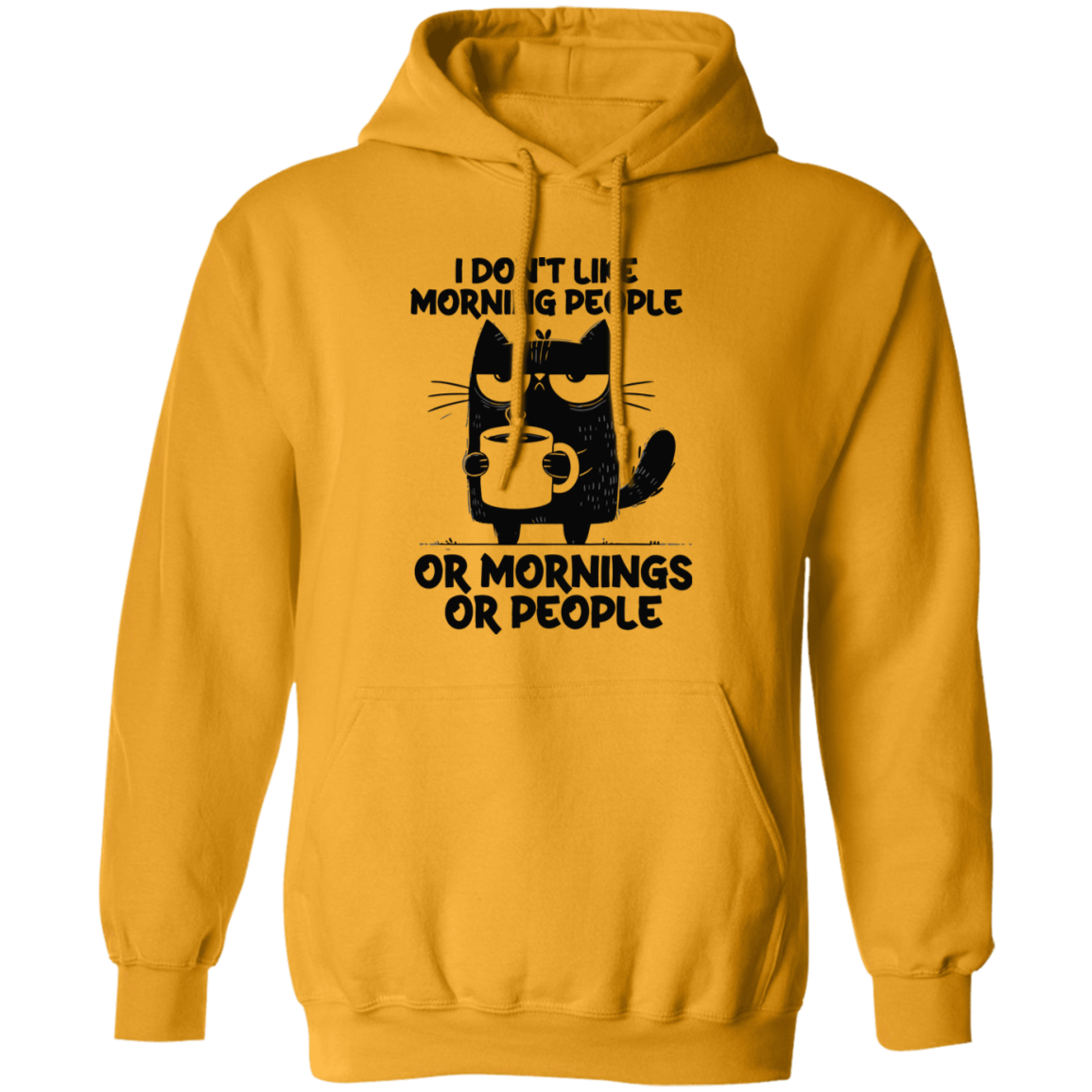 Don’t Like Morning People… Or Mornings… Or People" sweatshirt, T-shirt, and hoodie