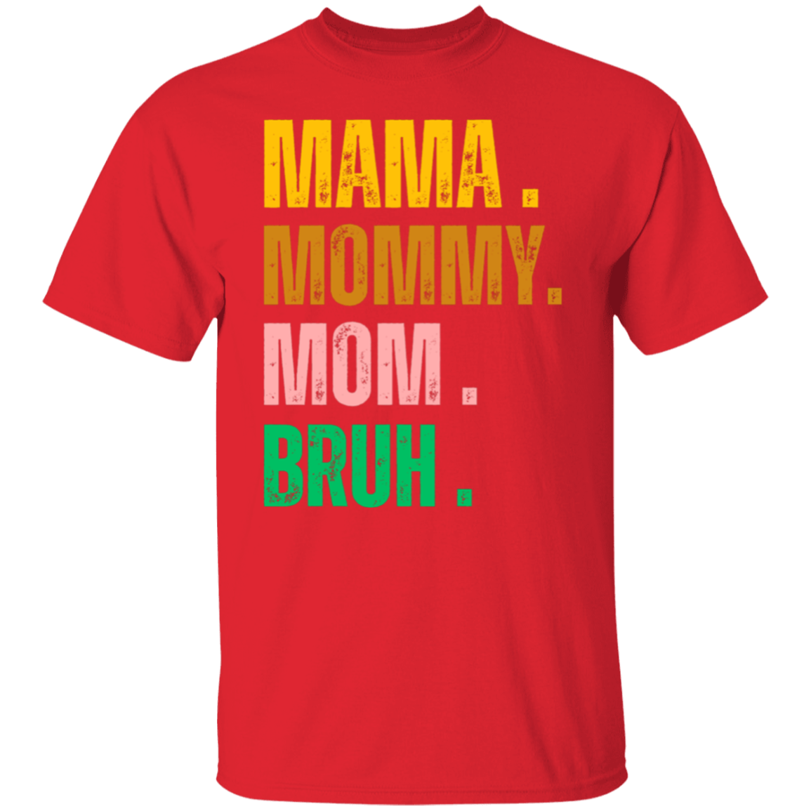 Mama, Mommy, Mom Bruh Funny T-shirt & Sweatshirt | Gifts for mom