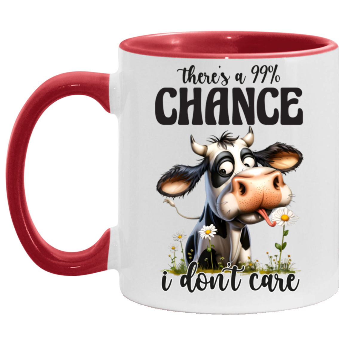 There’s a 99% Chance I Don’t Care" - Ceramic Mug Sarcastic Cow
