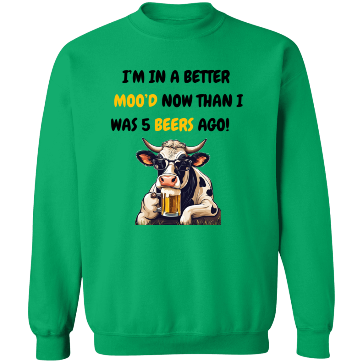 I'm In a Better Mood Now - Cow T-shirt & Sweatshirt