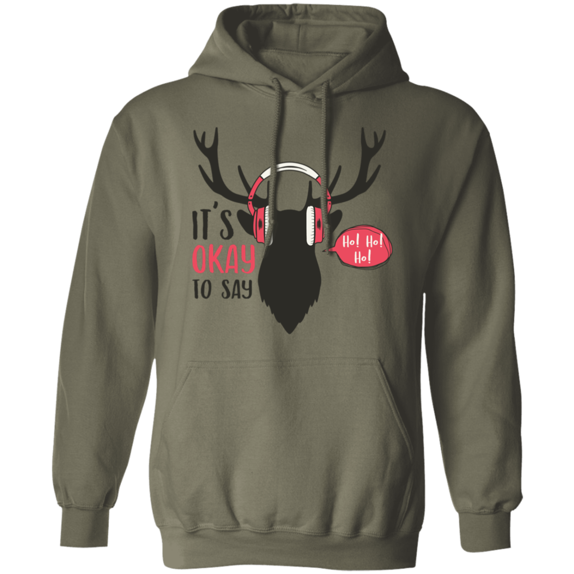It Is Okay To Say Ho! Ho! Ho! G185 Pullover Hoodie