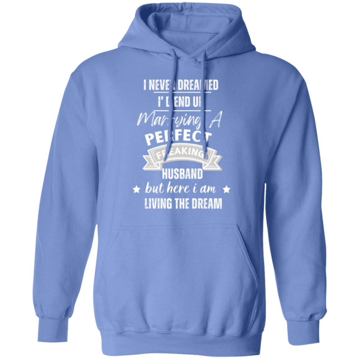 "Marrying the Perfect Husband and Living the Dream" Pullover Hoodie | Gift for Her