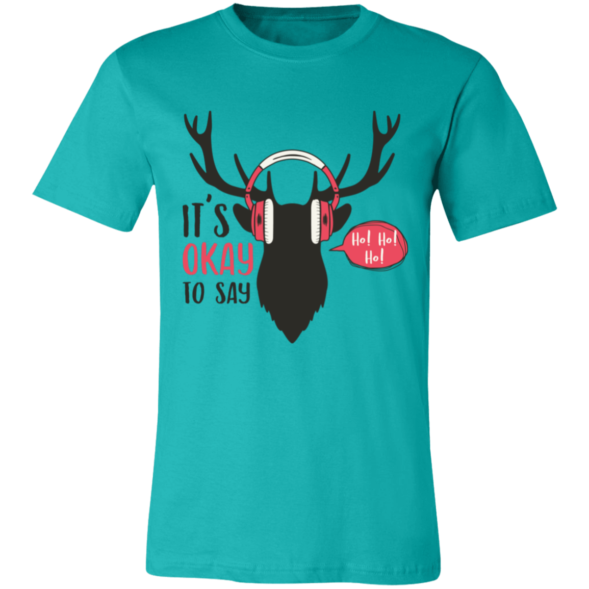 It Is Okay To Say Ho! Ho! Ho! Unisex Jersey Short-Sleeve T-Shirt | Christmas Shirts