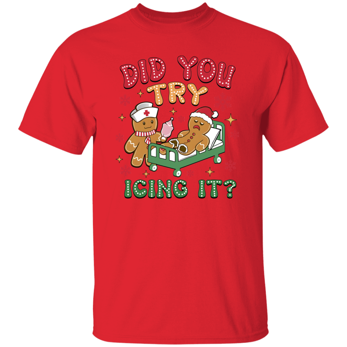 Did You Try Icing It? - Funny Christmas Gingerbread T-Shirt & Sweatshirt