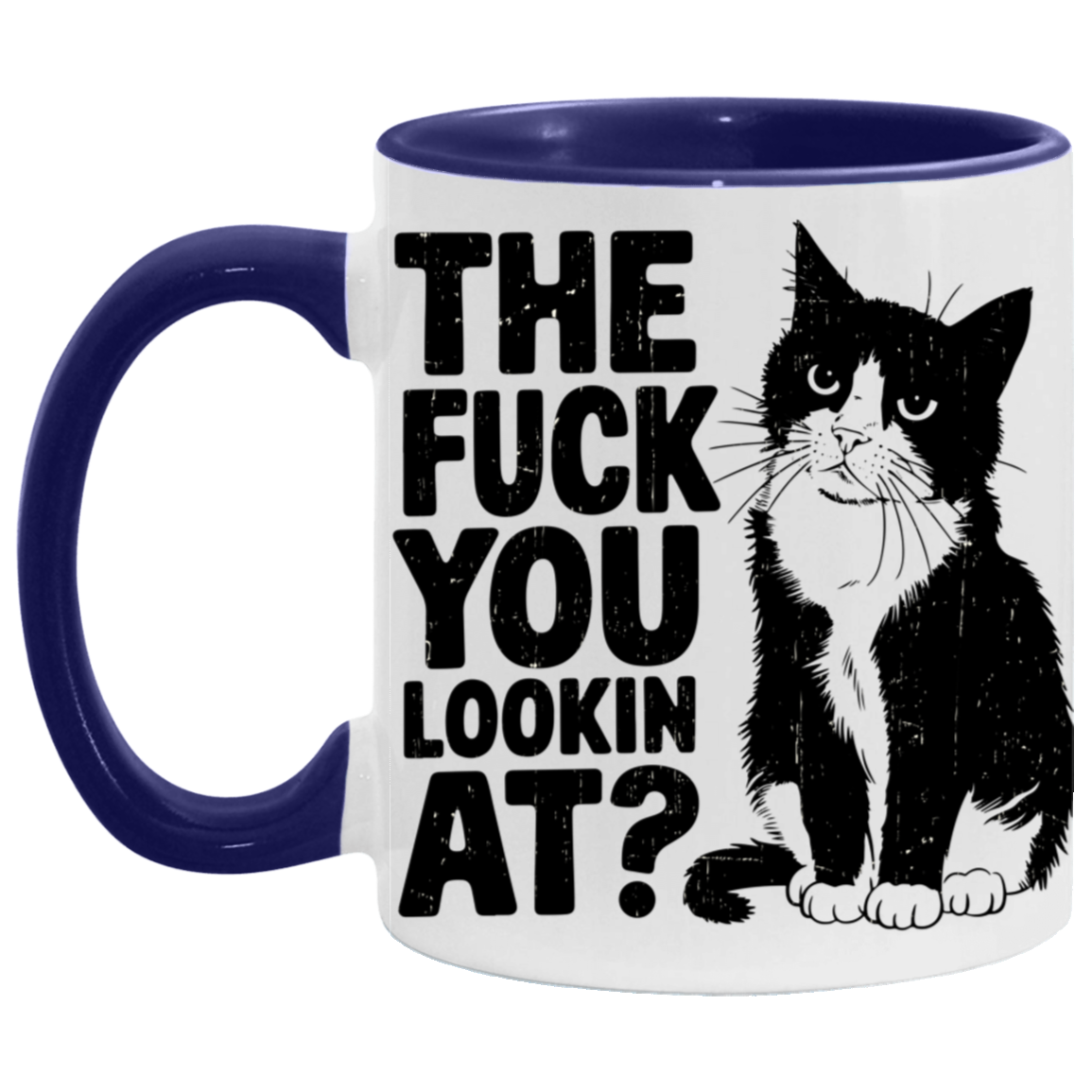 The Fuck You Lookin At Mug