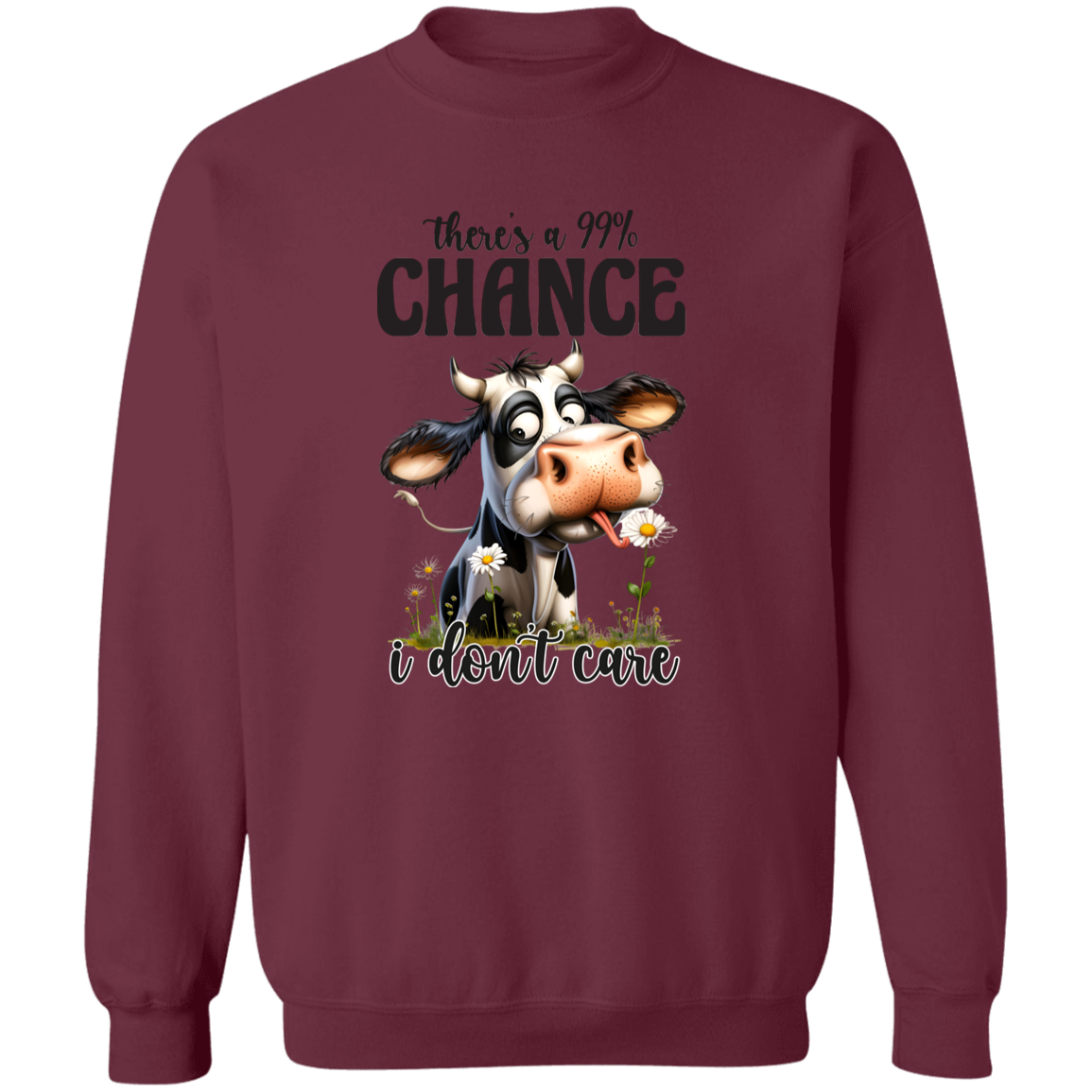 There’s a 99% Chance I Don’t Care" - Cow Hoodie & Sweatshirt