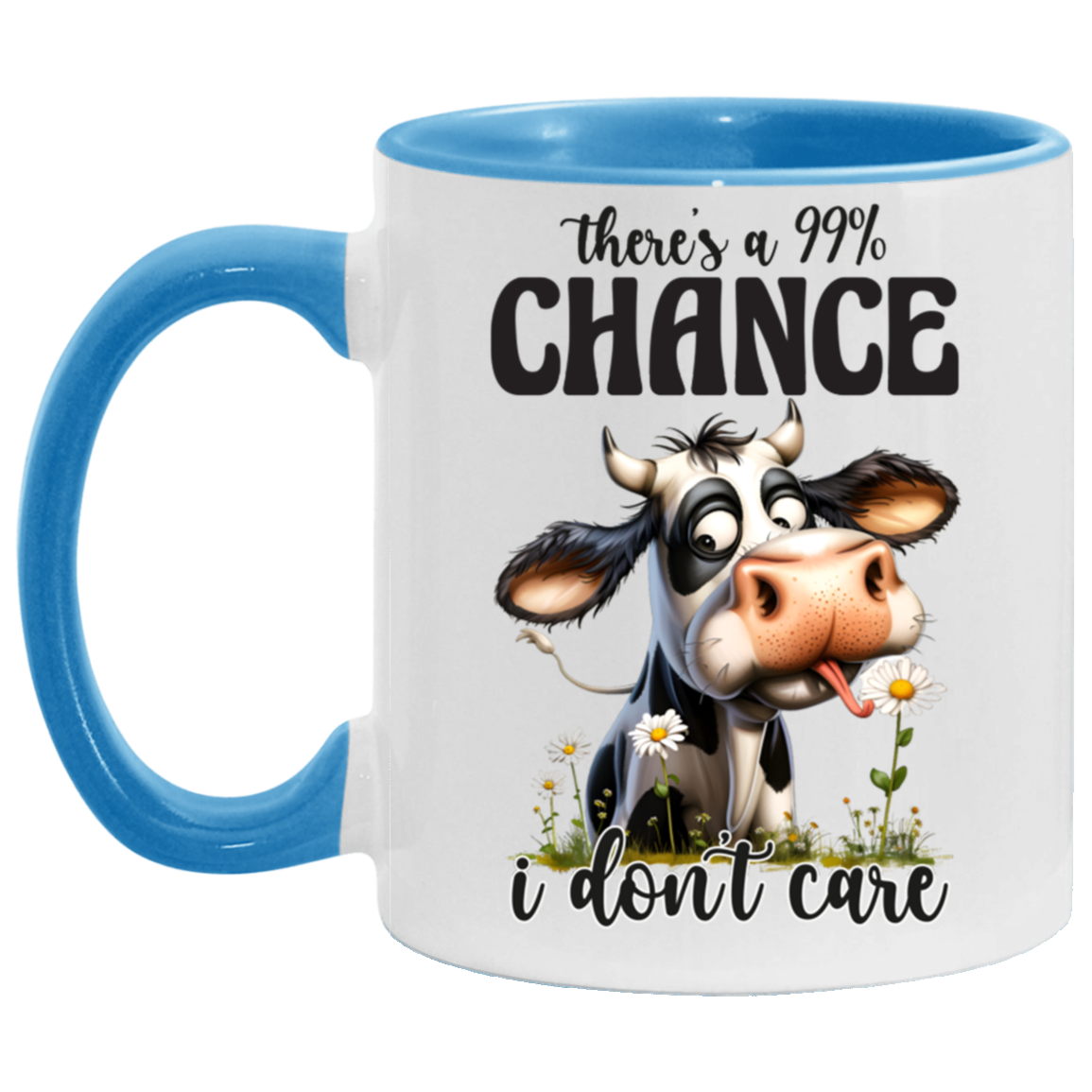 There’s a 99% Chance I Don’t Care" - Ceramic Mug Sarcastic Cow