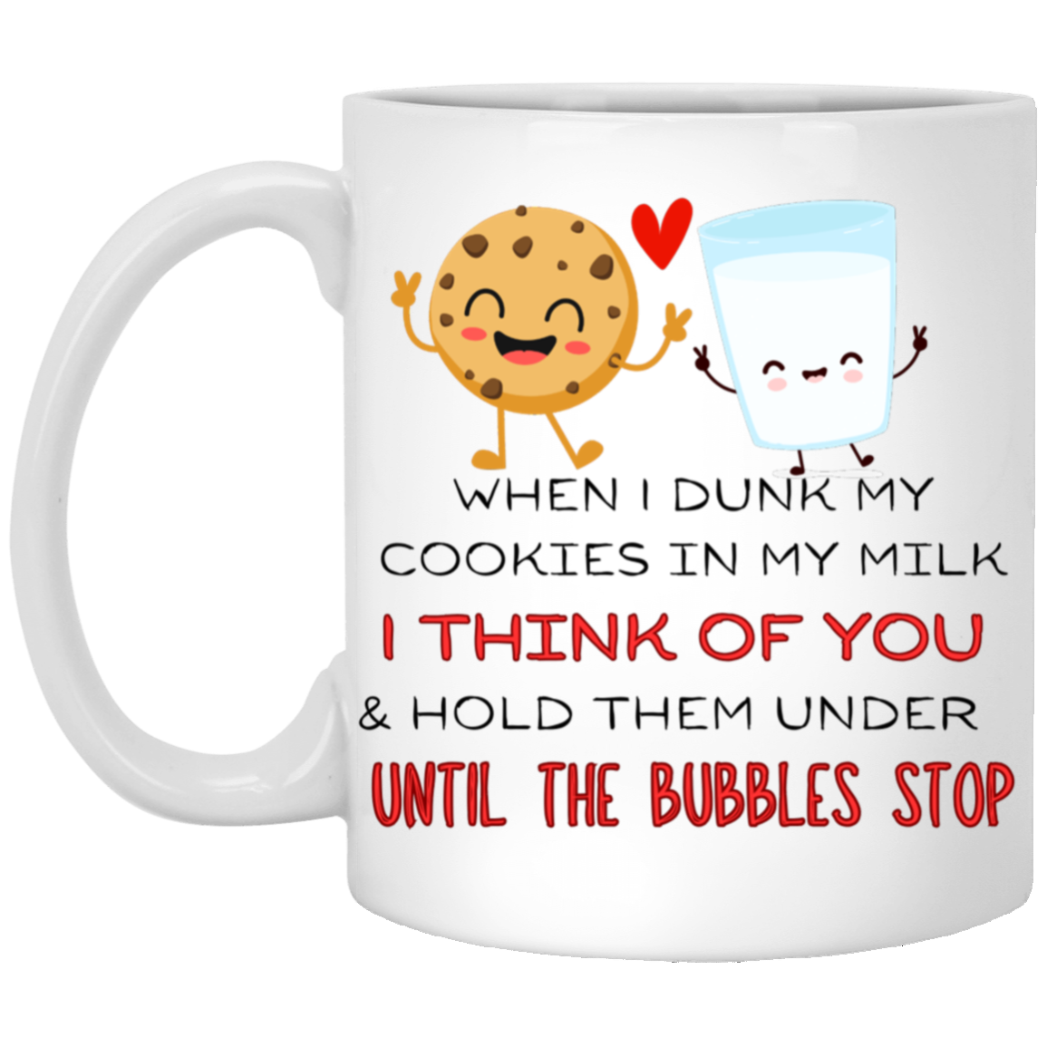 "When I Dunk My Cookies" Mug