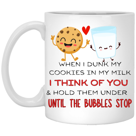 "When I Dunk My Cookies" Mug