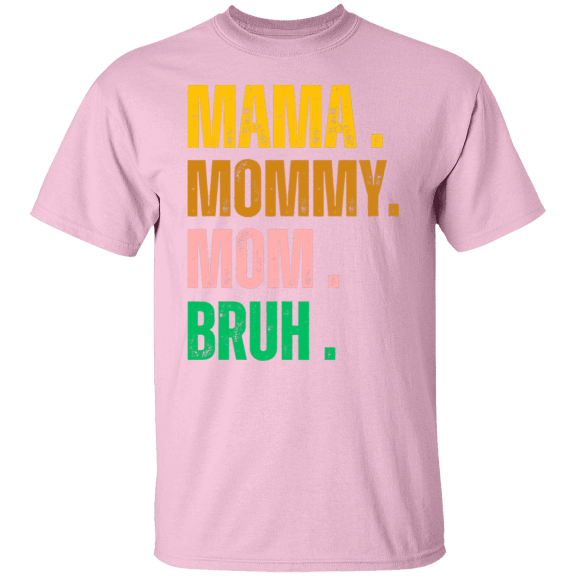 Mama, Mommy, Mom Bruh Funny T-shirt & Sweatshirt | Gifts for mom