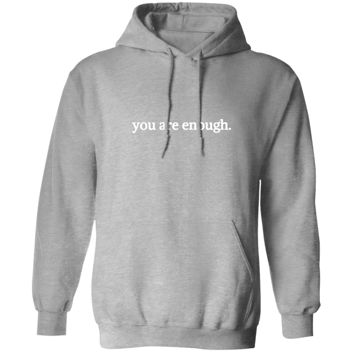 Dear Person Behind Me, You Are Enough - Inspirational Hoodie
