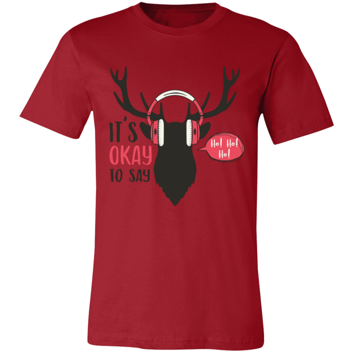 It Is Okay To Say Ho! Ho! Ho! Unisex Jersey Short-Sleeve T-Shirt | Christmas Shirts
