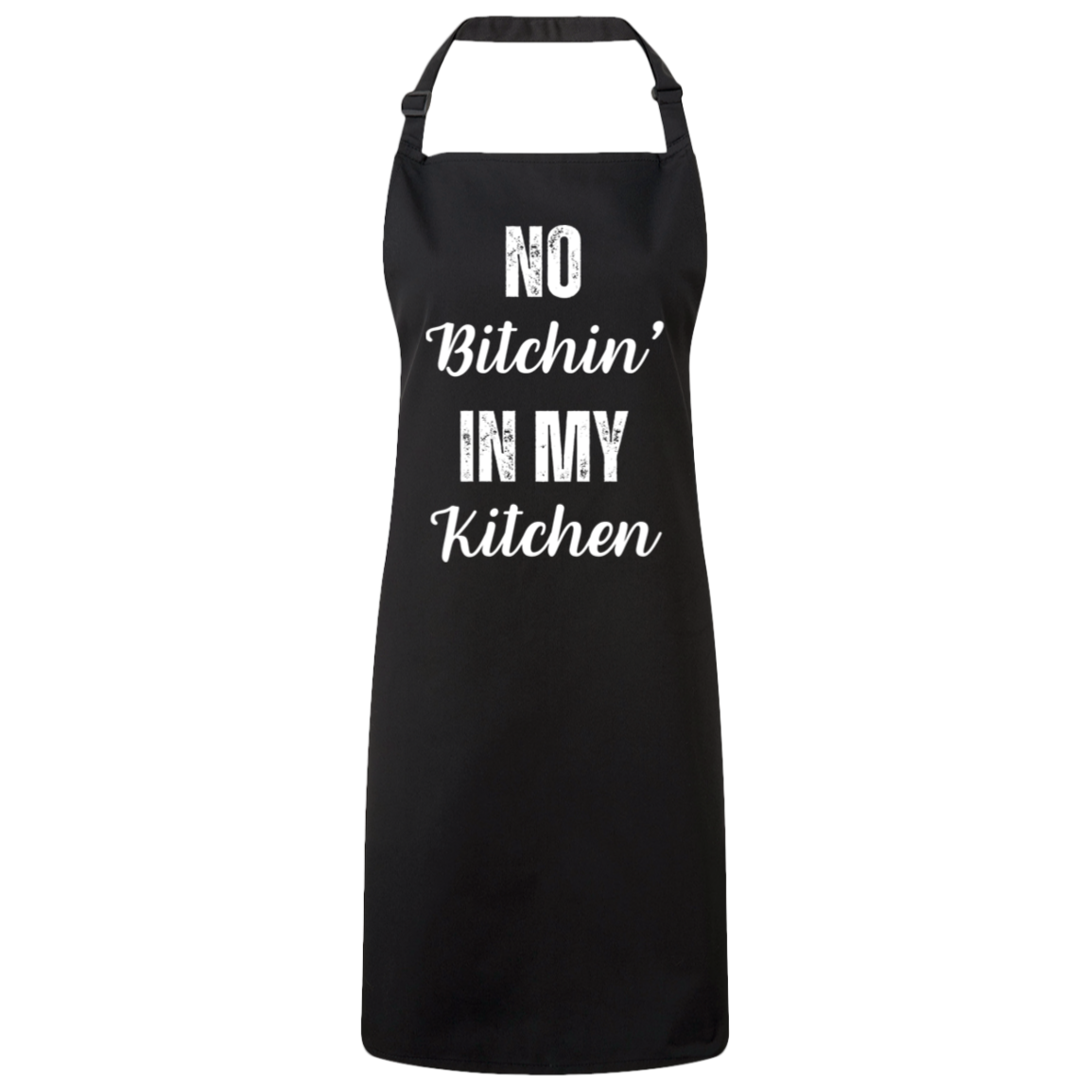 "No Bitchin' in My Kitchen" Apron - Fun Functional Kitchen Wear