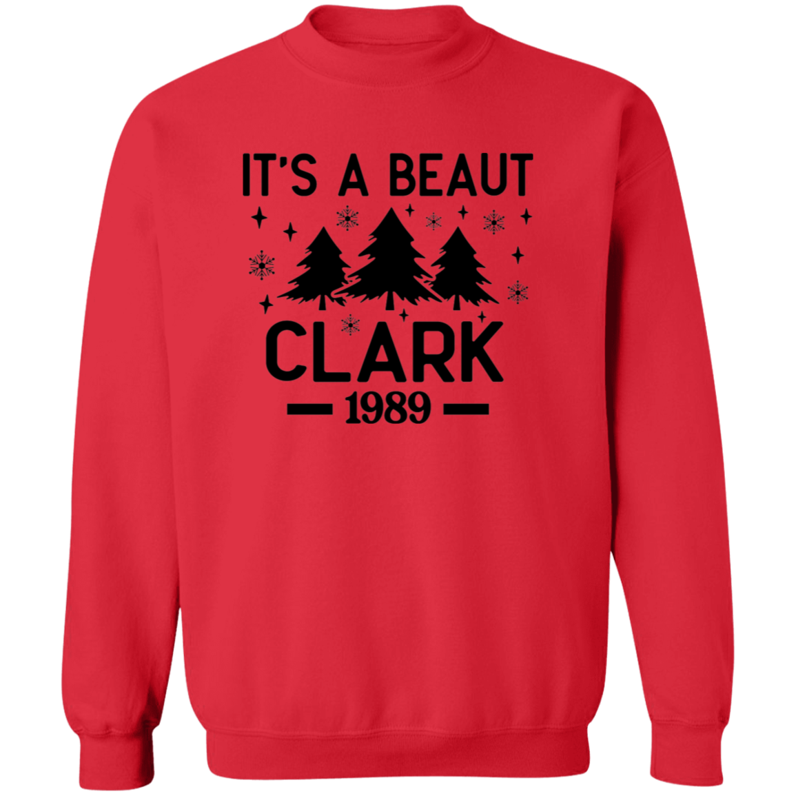 It’s a Beaut, Clark! Griswold Christmas Vacation Sweatshirt - Funny Christmas Crewneck