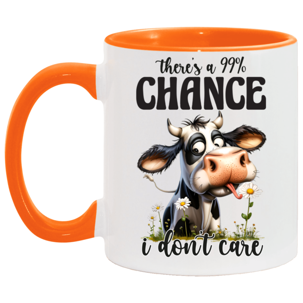 There’s a 99% Chance I Don’t Care" - Ceramic Mug Sarcastic Cow