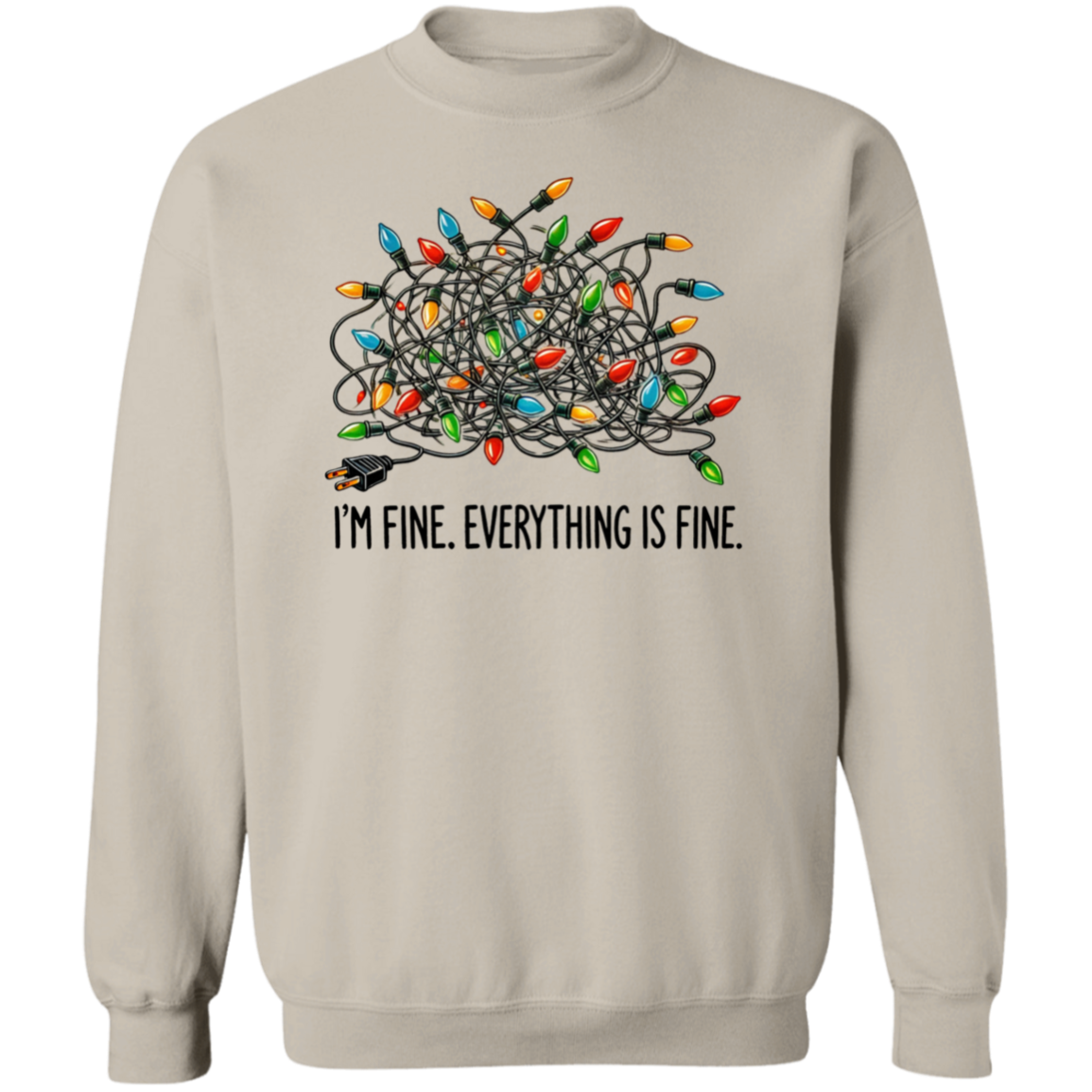 I'm Fine. Everything Is Fine." Christmas Lights Sweatshirt