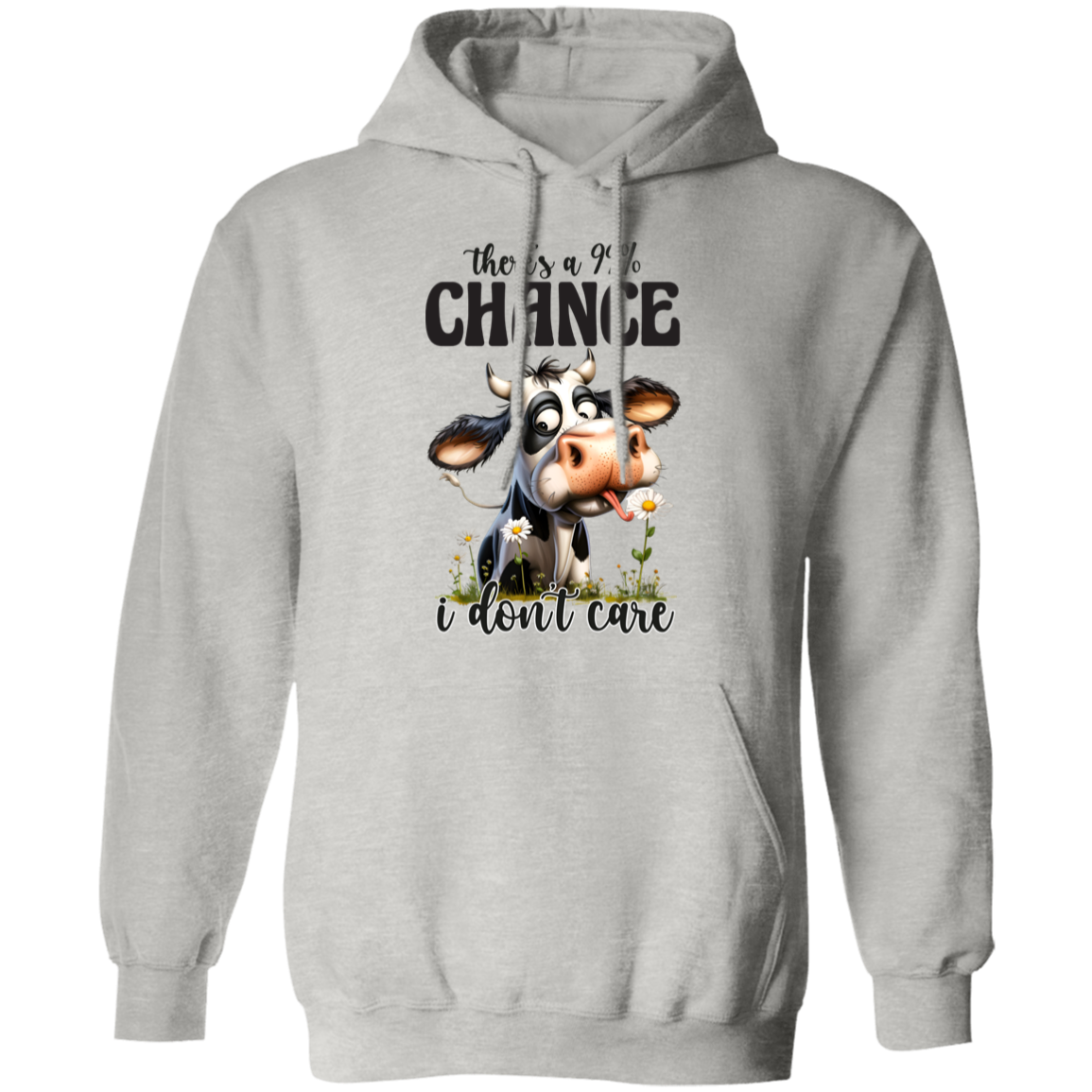 There’s a 99% Chance I Don’t Care" - Cow Hoodie & Sweatshirt