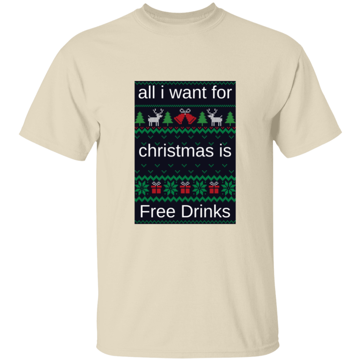 All I want For Christmas is Free Drinks T-Shirt