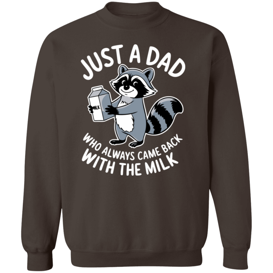 Just a Dad Who Always Come Home With The Milk T-Shirt| Sweatshirt| Hoodie Funny Dad Sweatshirt| Fathers days Gift