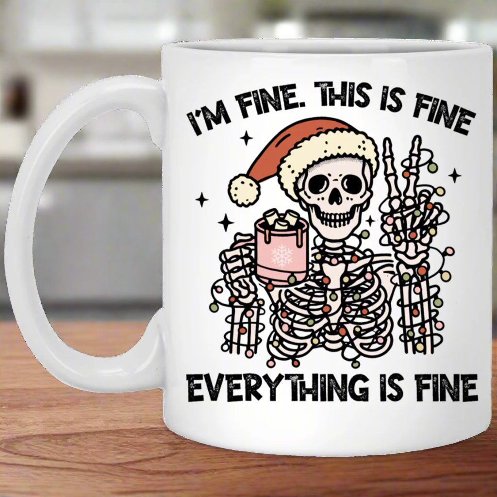 I’m Fine Skeleton Mug: Everything’s Fine...Really!