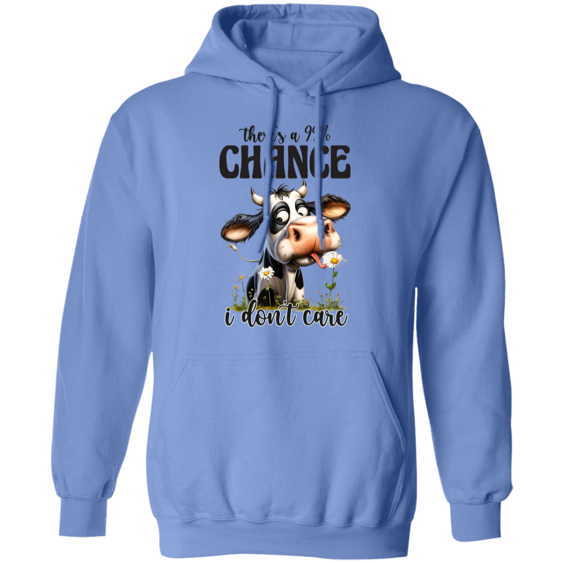 There’s a 99% Chance I Don’t Care" - Cow Hoodie & Sweatshirt