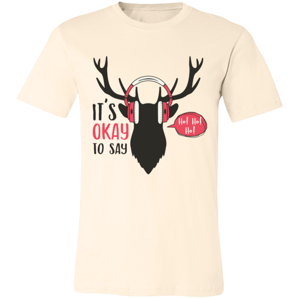 It Is Okay To Say Ho! Ho! Ho! Unisex Jersey Short-Sleeve T-Shirt | Christmas Shirts