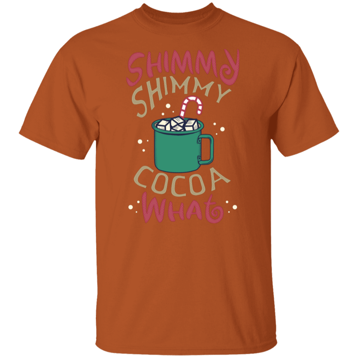 Shimmy Shimmy Cocoa What | Christmas T-Shirt